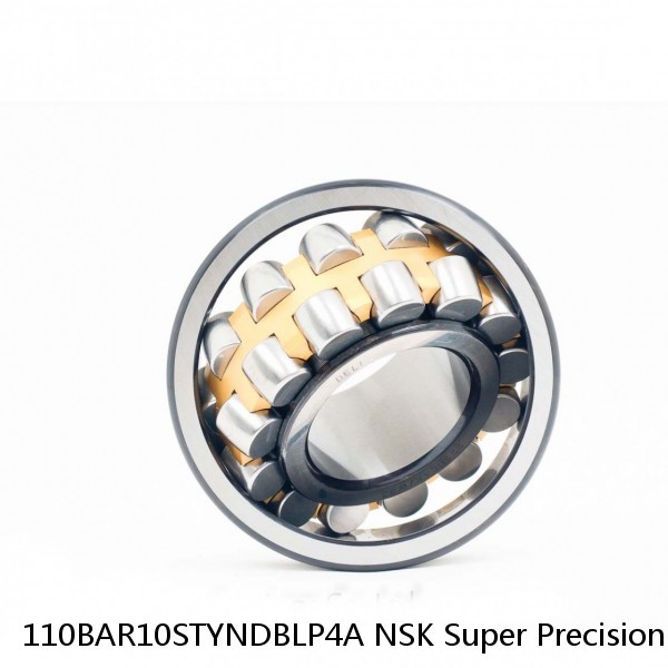 110BAR10STYNDBLP4A NSK Super Precision Bearings