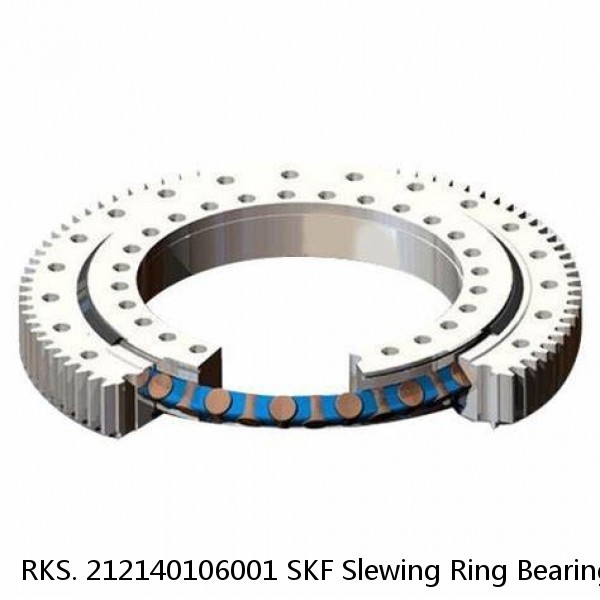 RKS. 212140106001 SKF Slewing Ring Bearings