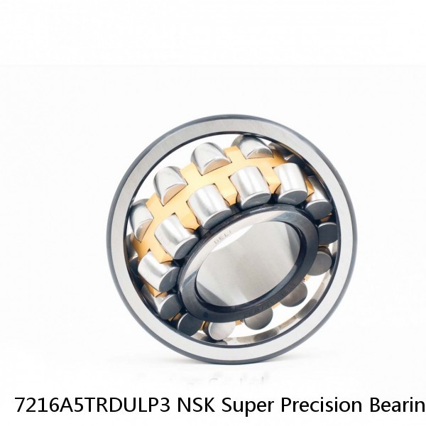 7216A5TRDULP3 NSK Super Precision Bearings